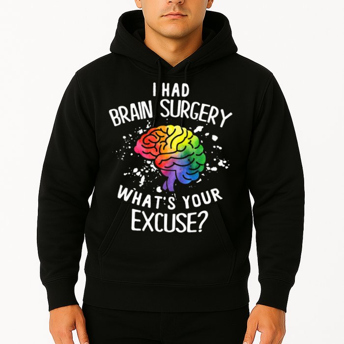 I Had Brain Surgery What's Your Excuse Brain Tumor Hoodie