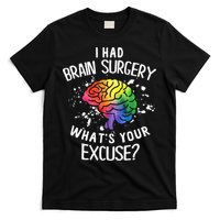 I Had Brain Surgery What's Your Excuse Brain Tumor T-Shirt