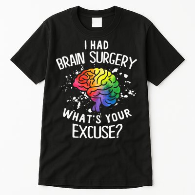 I Had Brain Surgery What's Your Excuse Brain Tumor Tall T-Shirt