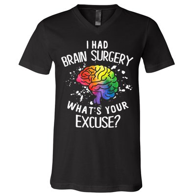 I Had Brain Surgery What's Your Excuse Brain Tumor V-Neck T-Shirt