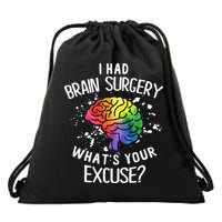 I Had Brain Surgery What's Your Excuse Brain Tumor Drawstring Bag