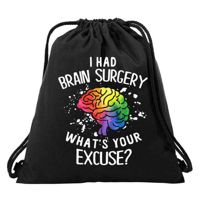 I Had Brain Surgery What's Your Excuse Brain Tumor Drawstring Bag