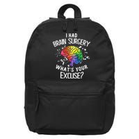 I Had Brain Surgery What's Your Excuse Brain Tumor 16 in Basic Backpack