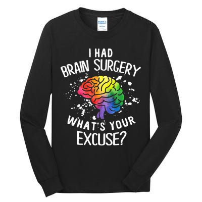 I Had Brain Surgery What's Your Excuse Brain Tumor Tall Long Sleeve T-Shirt