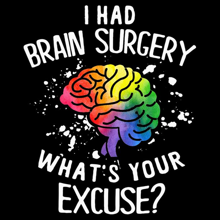 I Had Brain Surgery What's Your Excuse Brain Tumor Premium T-Shirt