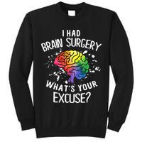 I Had Brain Surgery What's Your Excuse Brain Tumor Tall Sweatshirt