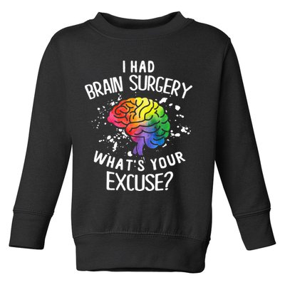 I Had Brain Surgery What's Your Excuse Brain Tumor Toddler Sweatshirt