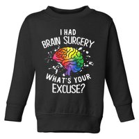 I Had Brain Surgery What's Your Excuse Brain Tumor Toddler Sweatshirt