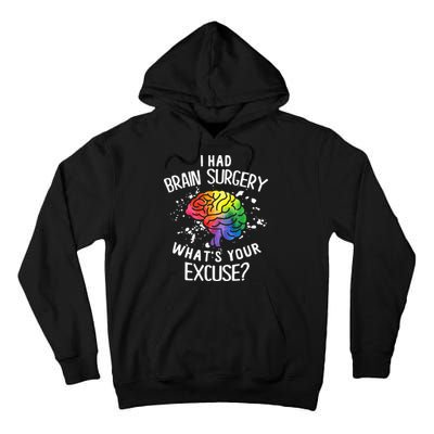 I Had Brain Surgery What's Your Excuse Brain Tumor Tall Hoodie