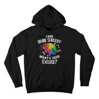 I Had Brain Surgery What's Your Excuse Brain Tumor Tall Hoodie