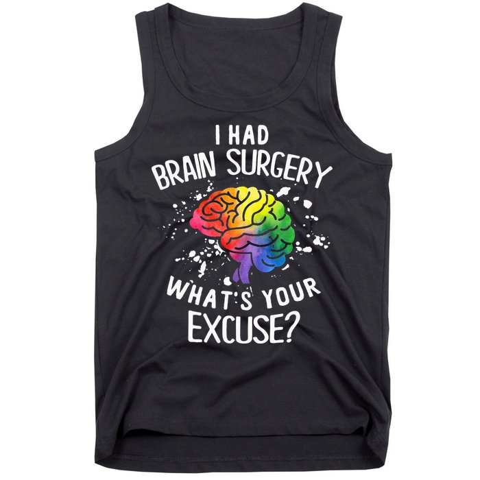 I Had Brain Surgery What's Your Excuse Brain Tumor Tank Top