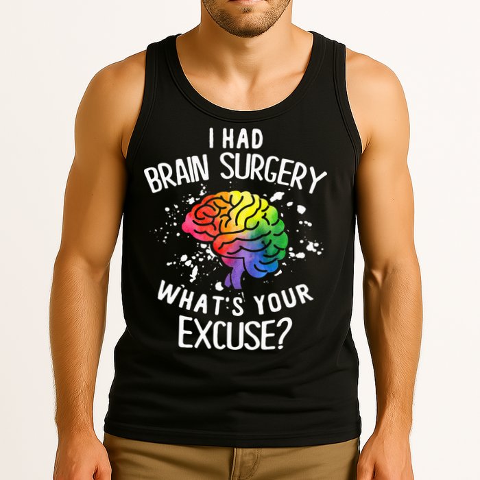 I Had Brain Surgery What's Your Excuse Brain Tumor Tank Top