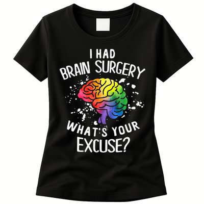 I Had Brain Surgery What's Your Excuse Brain Tumor Womens T-Shirt
