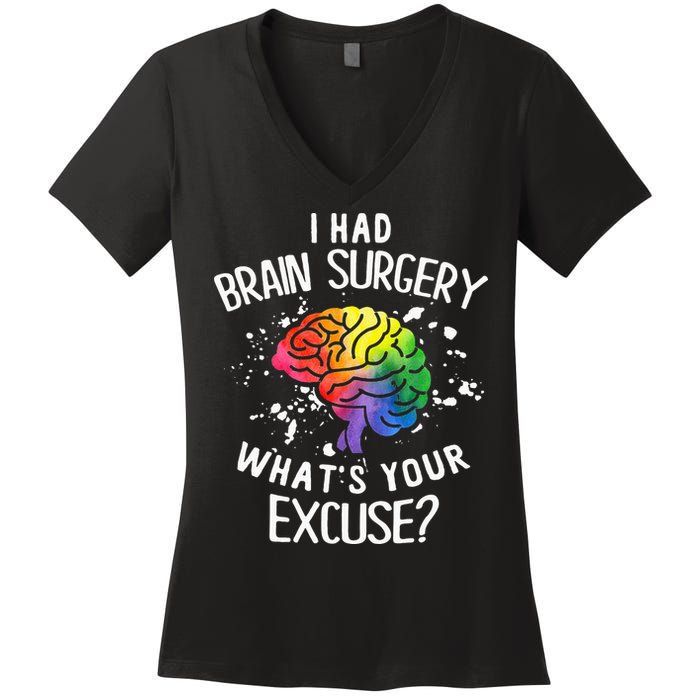 I Had Brain Surgery What's Your Excuse Brain Tumor Women's V-Neck T-Shirt