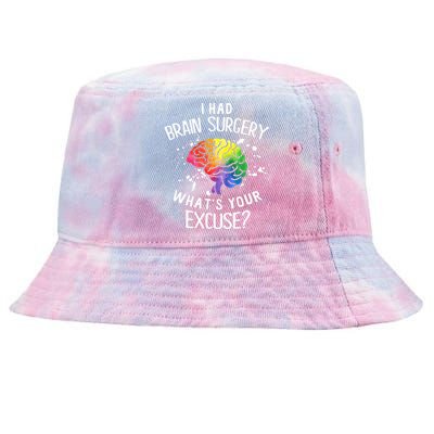 I Had Brain Surgery What's Your Excuse Brain Tumor Tie-Dyed Bucket Hat