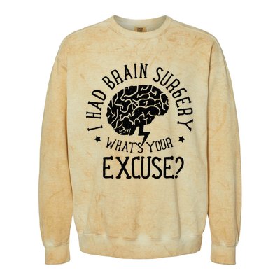 I Had Brain Surgery Whats Your Excuse Survivor Surgeries Colorblast Crewneck Sweatshirt