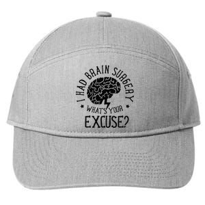 I Had Brain Surgery Whats Your Excuse Survivor Surgeries 7-Panel Snapback Hat