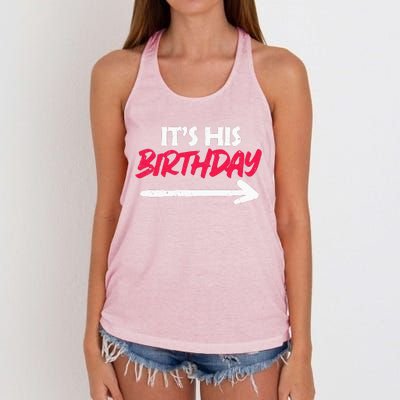 Its His Birthday Funny Boyfriend Bday Party Matching Quote Women's Knotted Racerback Tank