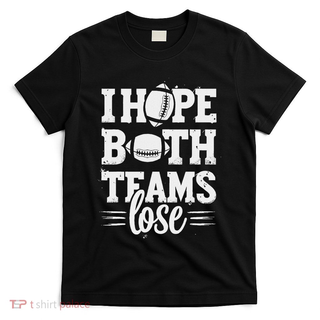 I Hope Both Teams Lose American Football Teams Sports Retro T-Shirt