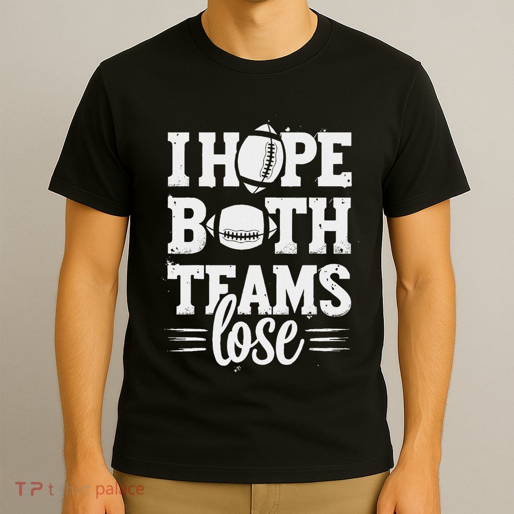 I Hope Both Teams Lose American Football Teams Sports Retro T-Shirt