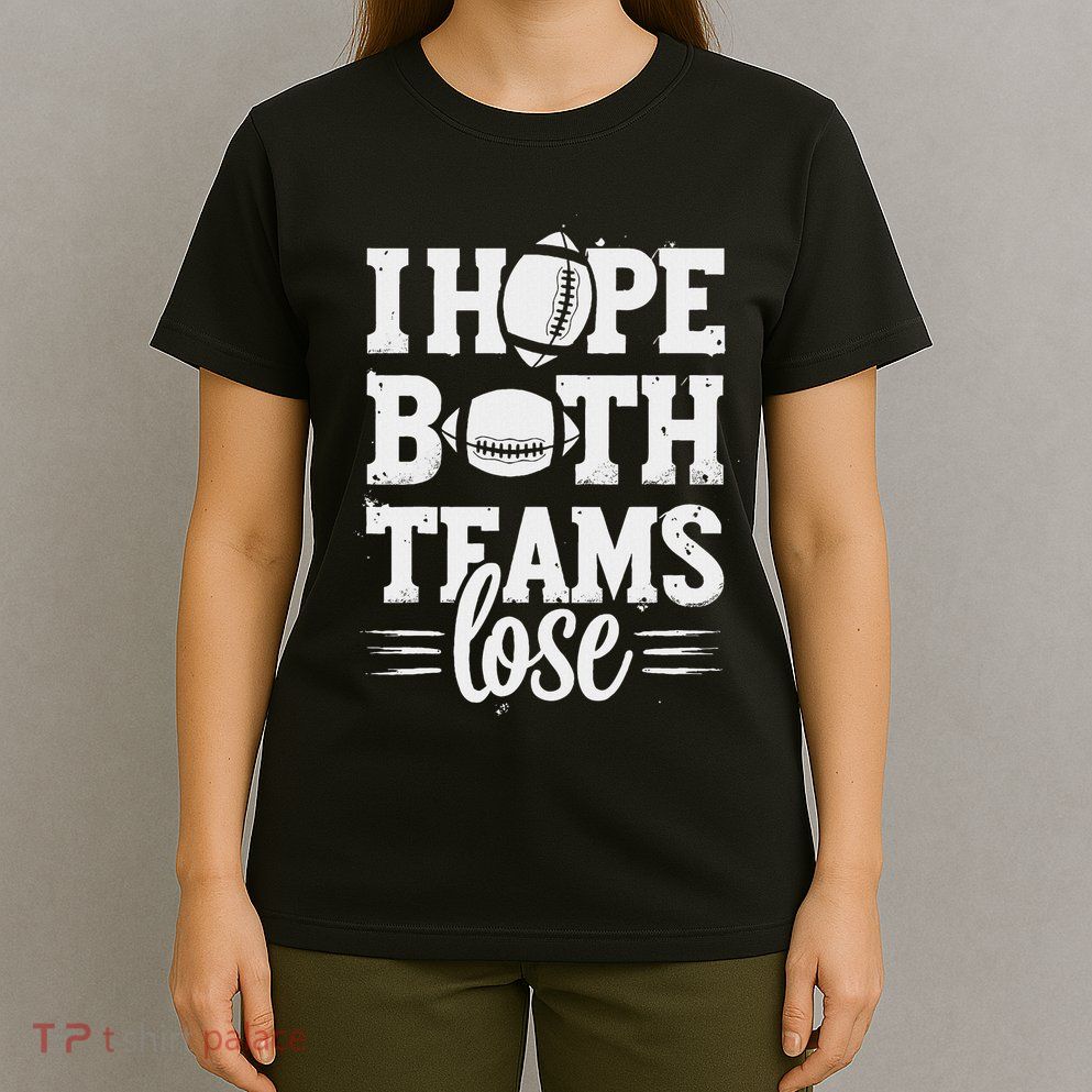 I Hope Both Teams Lose American Football Teams Sports Retro T-Shirt