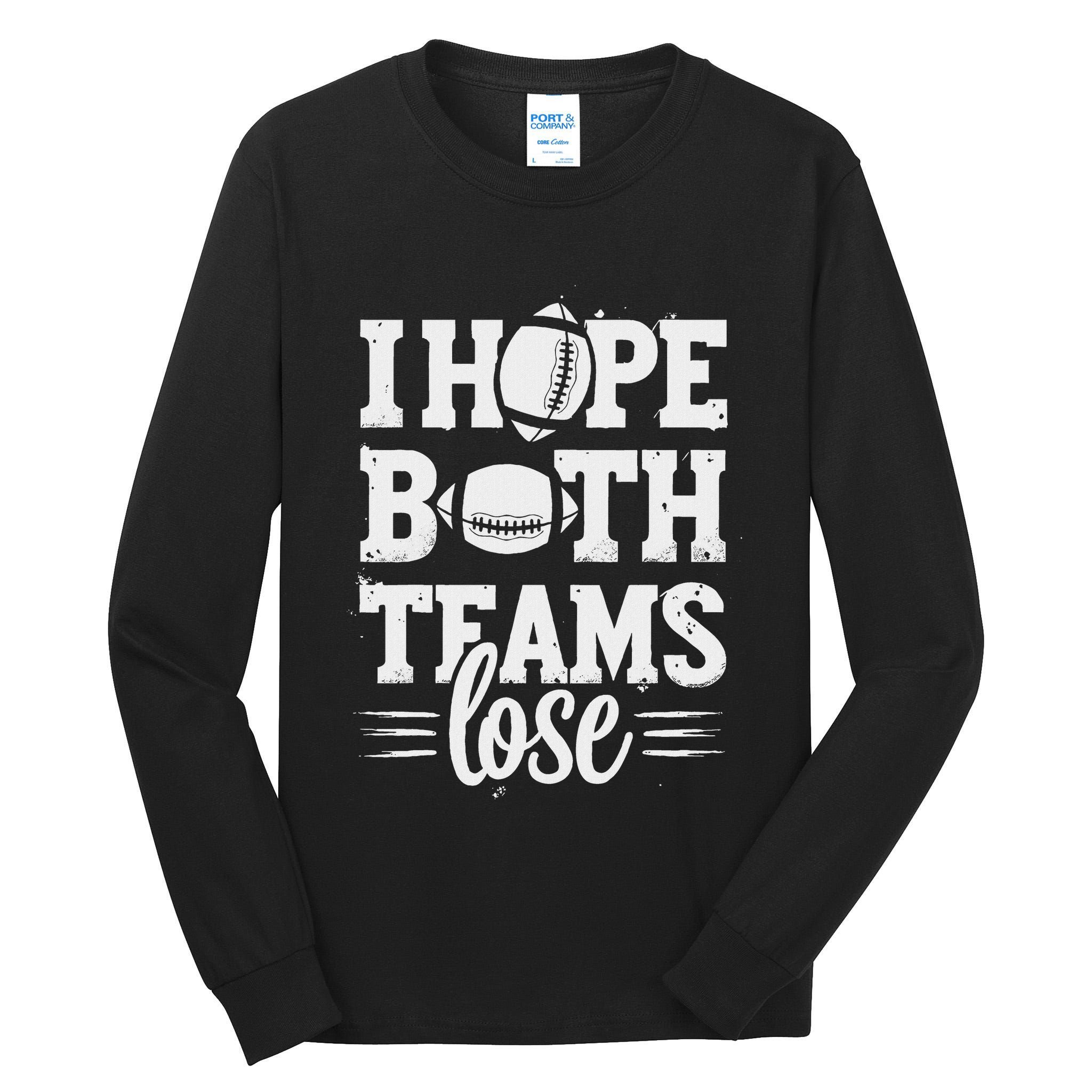 I Hope Both Teams Lose American Football Teams Sports Retro Tall Long Sleeve T-Shirt