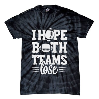 I Hope Both Teams Lose American Football Teams Sports Retro Tie-Dye T-Shirt