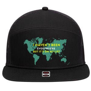 I HavenT Been Everywhere But ItS On My List Map 7 Panel Mesh Trucker Snapback Hat