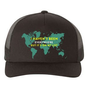 I HavenT Been Everywhere But ItS On My List Map Yupoong Adult 5-Panel Trucker Hat