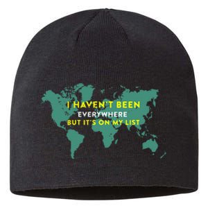 I HavenT Been Everywhere But ItS On My List Map Sustainable Beanie