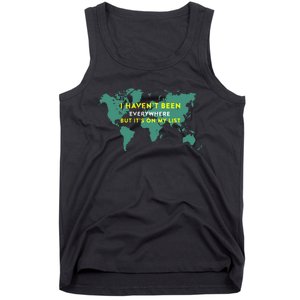 I HavenT Been Everywhere But ItS On My List Map Tank Top