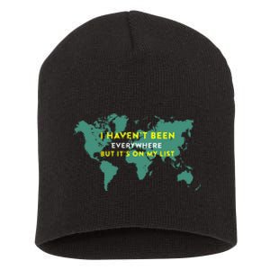 I HavenT Been Everywhere But ItS On My List Map Short Acrylic Beanie