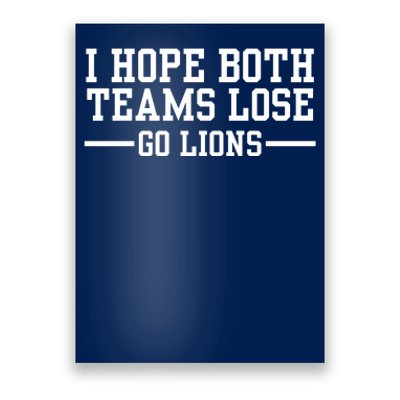 I Hope Both Teams Lose Go Lions Poster