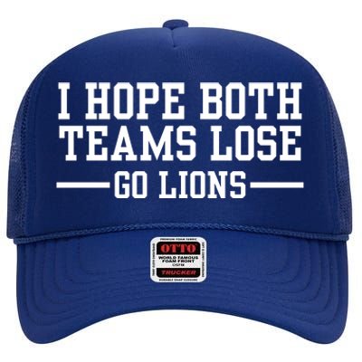 I Hope Both Teams Lose Go Lions High Crown Mesh Back Trucker Hat