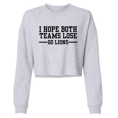 I Hope Both Teams Lose Go Lions Cropped Pullover Crew