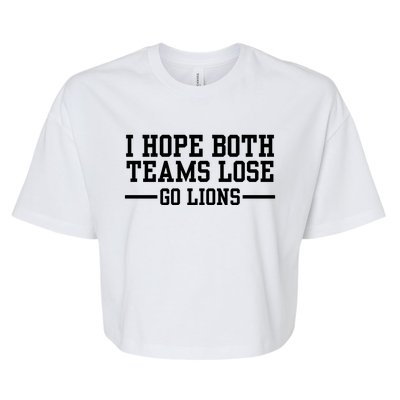 I Hope Both Teams Lose Go Lions Bella+Canvas Jersey Crop Tee