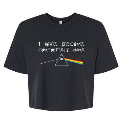 I Have Become Comfortably Numb Bella+Canvas Jersey Crop Tee