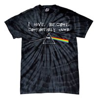 I Have Become Comfortably Numb Tie-Dye T-Shirt