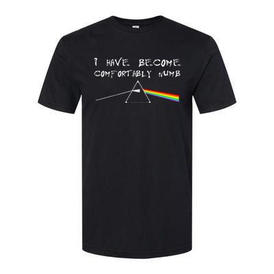 I Have Become Comfortably Numb Softstyle CVC T-Shirt