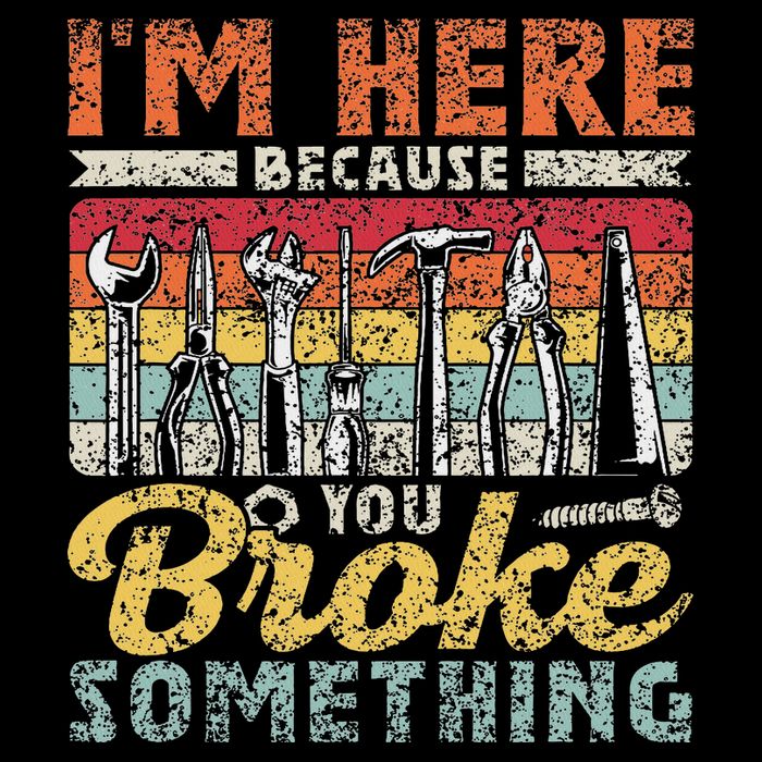 I'm Here Because You Broke Something Fixing Mr Fix It Drawstring Bag