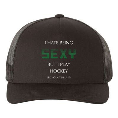 I Hate Being Sexy But I Play Hockey Funny Sport Game Yupoong Adult 5-Panel Trucker Hat