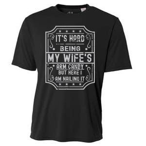 Its Hard Being My Wifes Arm Candy Here I Am Nailing It Cooling Performance Crew T-Shirt