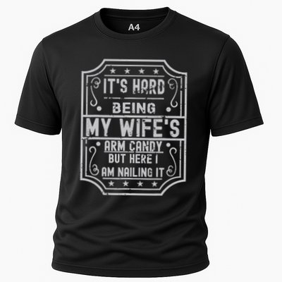 Its Hard Being My Wifes Arm Candy Here I Am Nailing It Performance Shirt