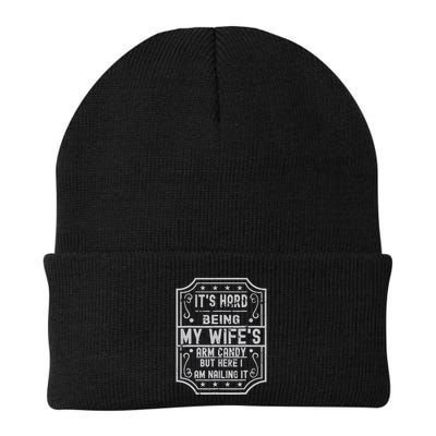 Its Hard Being My Wifes Arm Candy Here I Am Nailing It Beanie