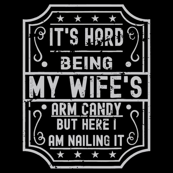 Its Hard Being My Wifes Arm Candy Here I Am Nailing It Drawstring Bag