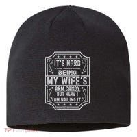 Its Hard Being My Wifes Arm Candy Here I Am Nailing It Sustainable Beanie