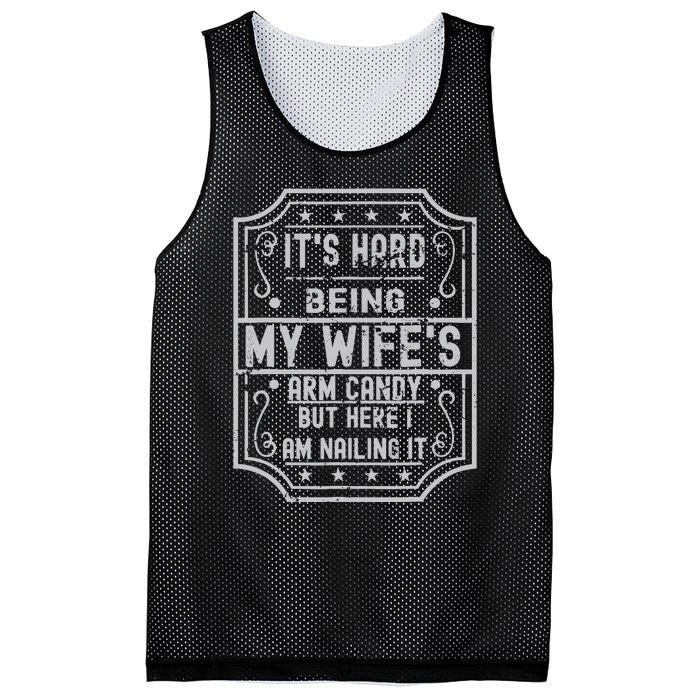 Its Hard Being My Wifes Arm Candy Here I Am Nailing It Mesh Reversible Basketball Jersey Tank