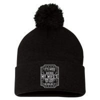 Its Hard Being My Wifes Arm Candy Here I Am Nailing It Pom Pom 12in Knit Beanie