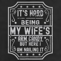 Its Hard Being My Wifes Arm Candy Here I Am Nailing It Microfiber Hand Towel