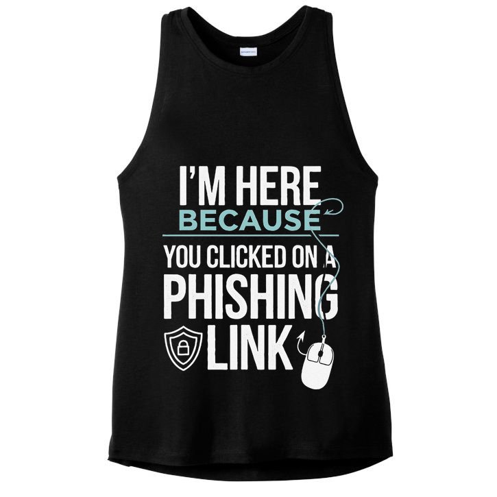 IM Here Because You Clicked On Phishing Link Cyber Security Ladies PosiCharge Tri-Blend Wicking Tank